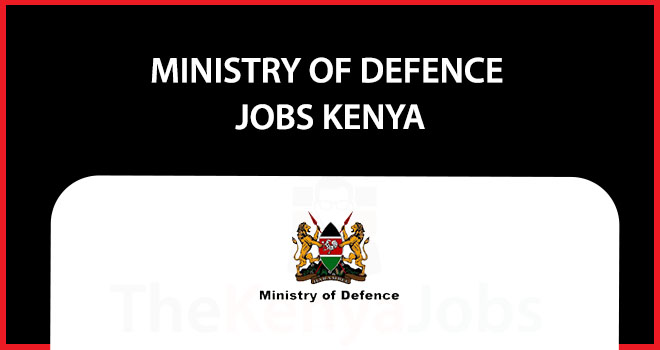 Ministry of Defence Jobs in Kenya Ministry of Defence Jobs in Kenya
